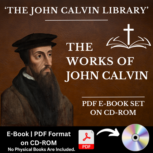 The Works of John Calvin - Bible Commentary Library (PDF E-Book Set)