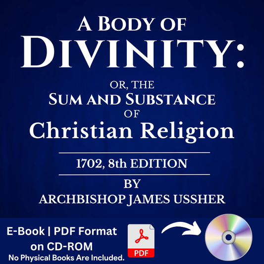 A Body of Divinity by James Ussher, (1702, 8th Edition) - PDF E-Book