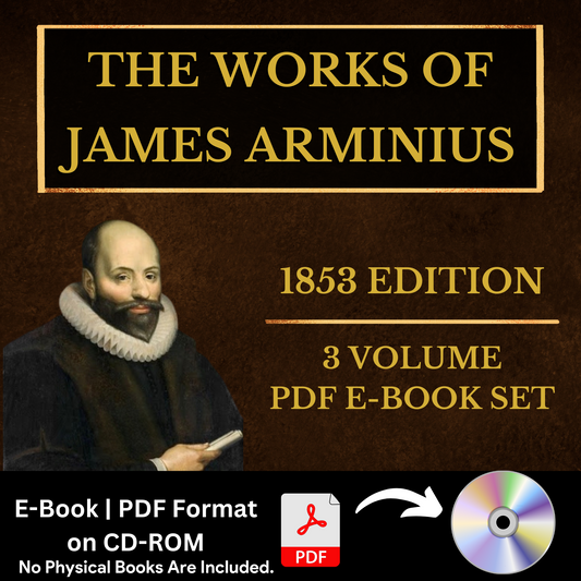 The Works of James Arminius, 1853 Edition, 3 VOLUME E-Book Set