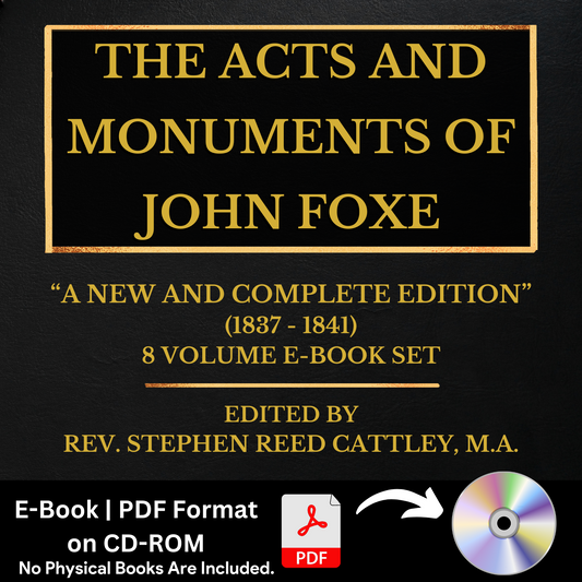 The Acts & Monuments of John Foxe (Book of Martyrs) 8 Volume E-Book set on CD