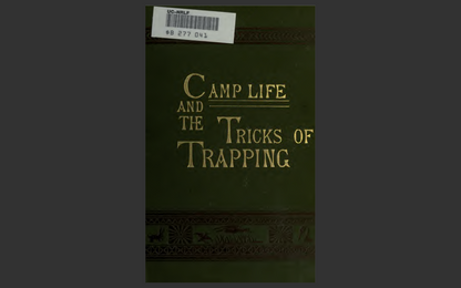 Camp Life in the Woods and the Tricks of Trapping and Trap Making -E-Book