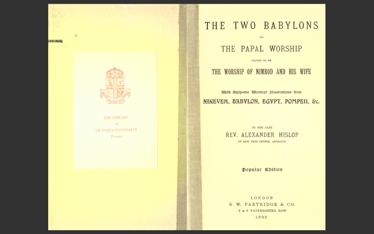 The Two Babylons or The Papal Worship by Alexander Hislop (1901) E-Book on CD