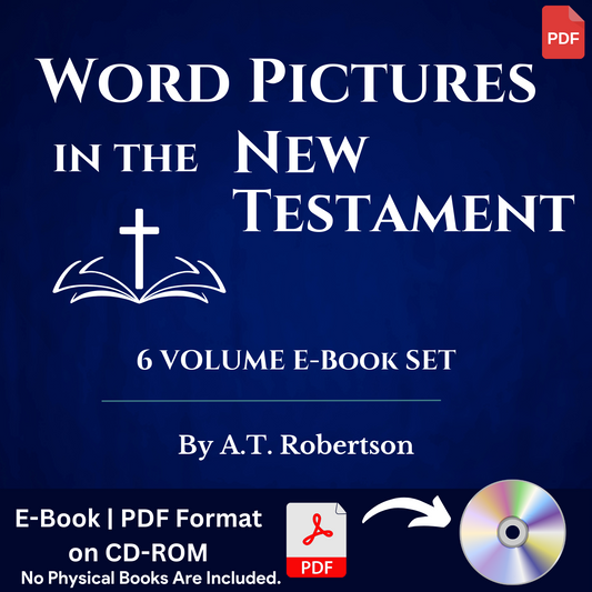 Word Pictures in the New Testament by AT Robertson (E-Book Set ) ALL 6 Volumes