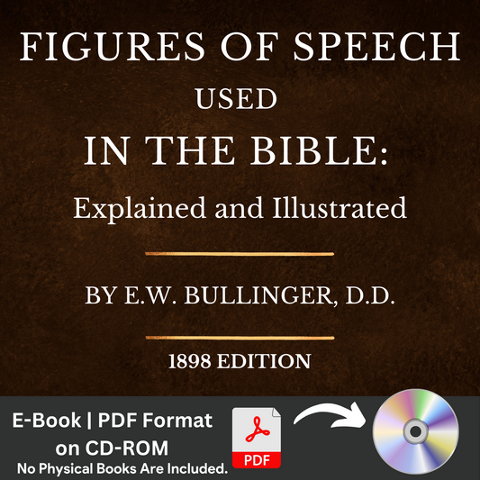 Figures of Speech Used in the Bible by EW Bullinger - Scripture Commentary eBook on CD