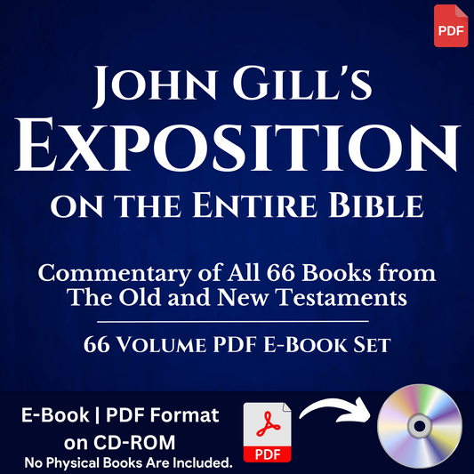 John Gill's Exposition on the Entire Bible - All 66 Volumes (PDF E-Books)
