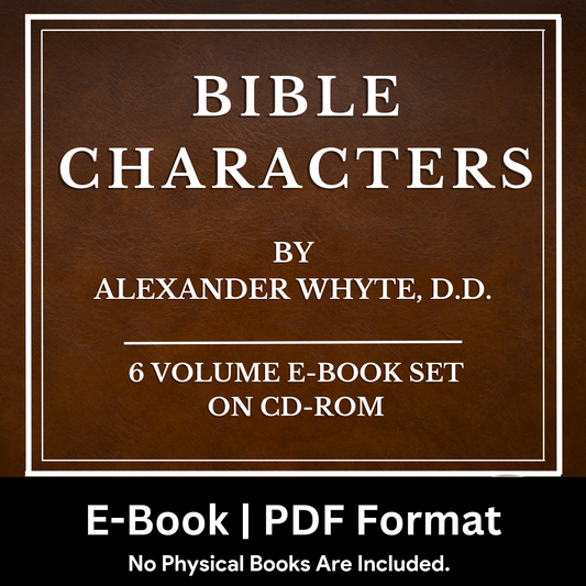 BIBLE CHARACTERS by Alexander Whyte - ALL 6 VOLUMES- PDF E-Book Set